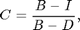 $$ C=\frac{B-I}{B-D},$$